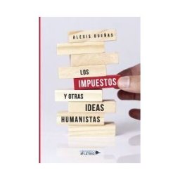 Universo de Letras Los Impuestos Y Otras Ideas Humanistas