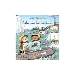 Anaya Infantil y Juvenil Salvemos Los Océanos: Misión Planeta