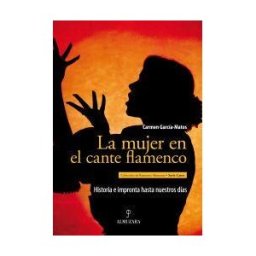 Editorial Almuzara La Mujer En El Cante Flamenco