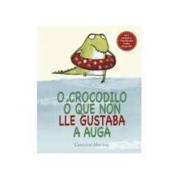 EDICIONES OBELISCO Crocodilo ó Que Non Lle Gustaba A Agua, O