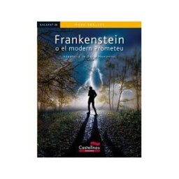 Castellnou Edicions Frankenstein O El Modern Prometeu