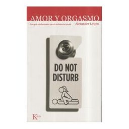 Editorial Kairós SA Amor Y Orgasmo