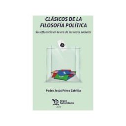 Tirant Humanidades Clásicos De La Filosofía Política. Su Influencia En La Era De Las Redes Sociales
