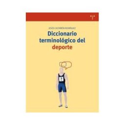Ediciones Trea, S.L. Diccionario Terminológico Del Deporte