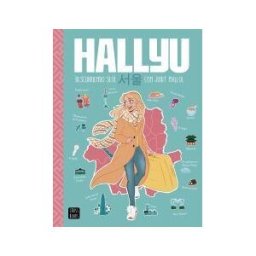 Destino Infantil Juvenil Hallyu. Descubriendo Seúl Con Judit Mallol