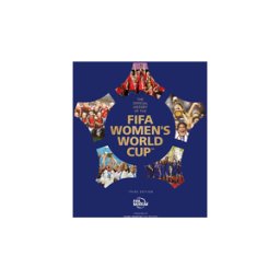 Welbeck Publishing Group Limited The Official History Of The Fifa Women's World Cup
