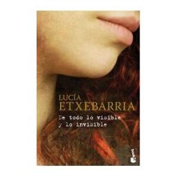 Espasa Libros, S.L. De Todo Lo Visible Y Lo Invisible