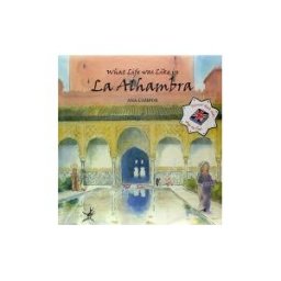 Ediciones Miguel Sánchez, S.L. What Life Was Like In La Alhambra