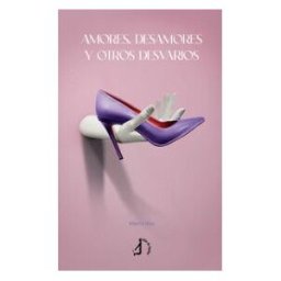 Talón de Aquiles Amores, Desamores Y Otros Desvaríos