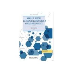 Aranzadi Thomson Reuters Manual De Derecho Del Trabajo, Seguridad Social Y Migraciones Laborales 2023