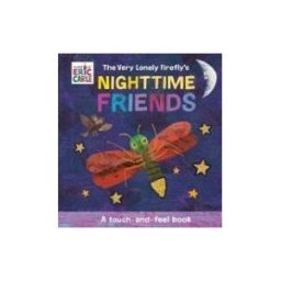 Penguin Young Readers Group The Very Lonely Firefly's Nighttime Friends: A Touch-and-feel Book