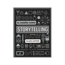 Editorial Gustavo Gili, S.L. El Diseño Como Storytelling