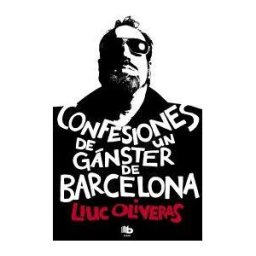 B de Bolsillo (Ediciones B) Confesiones De Un Gángster De Barcelona