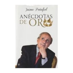 LA ESFERA DE LOS LIBROS, S.L. Anécdotas De Oro