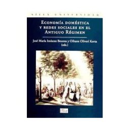 SíLEX EDICIONES, S.L. Economía Doméstica Y Redes Sociales En El Antiguo Régimen