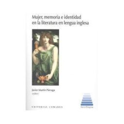 Editorial Comares Mujer, Memoria E Identidad En La Literatura En Lengua Inglesa