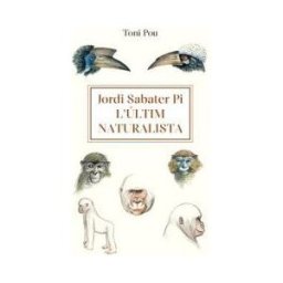 Publicacions i Edicions de la Universitat de Barcelona Jordi Sabater Pi: Lúltim Naturalista