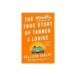 Penguin Publishing Group The Mostly True Story Of Tanner Louise