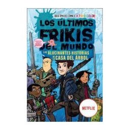 Editorial Hidra Los últimos Frikis Del Mundo: Las Alucinantes Historias De La Casa Del árbol