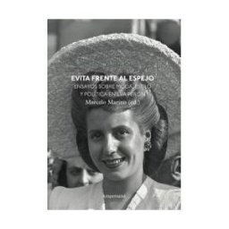 Ediciones Ampersand Evita Frente Al Espejo : Ensayos Sobre Moda, Estilo Y Política En Eva Perón