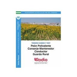 Ediciones Rodio Peón Polivalente, Conserje-mantenedor, Conductor, Guarda Rural. Temario Común Y Test. Ayuntamiento De Bollullos Par Del Condado.