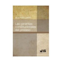 J.M. Bosch Editor Las Garantías Constitucionales Del Proceso.