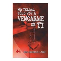 Editorial Adarve No Temas, Sólo Voy A Vengarme De Ti
