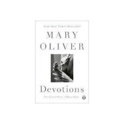 Penguin Publishing Group Devotions: The Selected Poems Of Mary Oliver