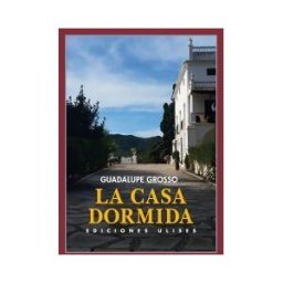 Ediciones Ulises La Casa Dormida