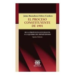 Grupo Editorial Ibañez El Proceso Constituyente De 1991