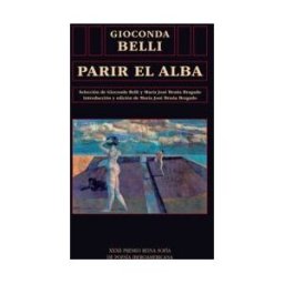 Ediciones Universidad de Salamanca Parir El Alba Xxxii Premio Reina Sofia Poesia Iberoamerica.