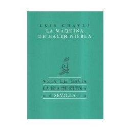 Ediciones de la Isla de Siltolá, S.L. Maquina De Hacer Niebla, La.