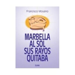Ediciones Algorfa Marbella Al Sol Sus Rayos Quitaba