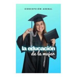 CERVANTES DIGITAL La Educación De La Mujer
