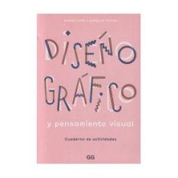 Editorial Gustavo Gili Diseño Gráfico Y Pensamiento Visual Cuaderno De Actividades