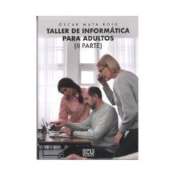 Servicios Editoriales Generales Costa Blanca S.L. Taller De Informática Para Adultos. Ii Parte.