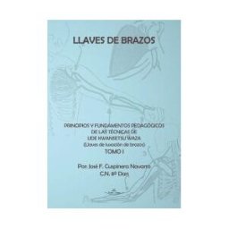 Vision Libros Llaves De Brazos. Principios Y Fundamentos Pedagógicos De Las Técnicas De Ude Kwansetsu Waza