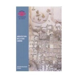 Universidade da Coruña, Servizo de Publicacións Arquitectura De La Casa Cubana