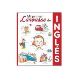 Mi Primer Larousse De Inglés