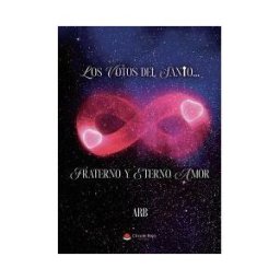 Grupo Editorial Círculo Rojo SL Los Votos Del Santofraterno Y Eterno Amor