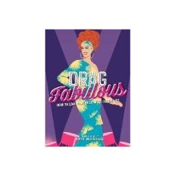Michael O'Mara Books, Limited Be Drag Fabulous: How To Live Your Best Drag Queen Life