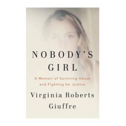 Knopf Doubleday Publishing Group Nobody's Girl: A Memoir Of Surviving Abuse And Fighting For Justice