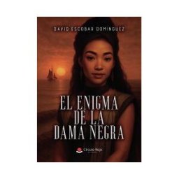 Grupo Editorial Círculo Rojo SL El Enigma De La Dama Negra