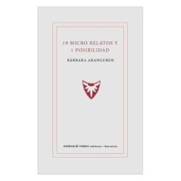 Huerga y Fierro Editores 19 Micro Relatos Y 1 Posibilidad