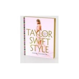 St. Martin's Publishing Group Taylor Swift Style: Fashion Through The Eras