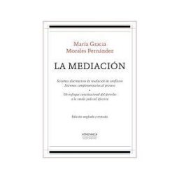 Athenaica Ediciones Universitarias La Mediación: Sistemas Alternativos De Resolución De Conflictos. Sistemas Complementarios Al Proceso. Un Enfoque Constitucional Del