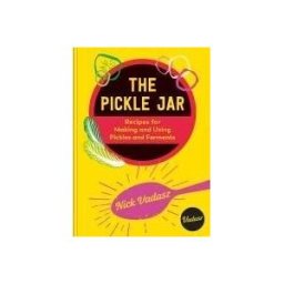 Octopus Publishing Group The Pickle Jar: Recipes For Making And Using Pickles And Ferments