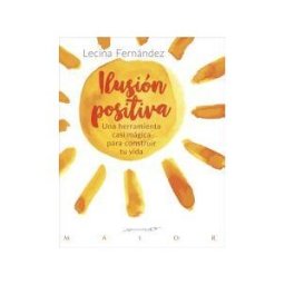 Desclée De Brouwer Ilusión Positiva. Una Herramienta Casi Mágica Para Construir Tu Vida