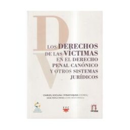 PPC Editorial Los Derechos De Las Víctimas En El Derecho Penal Canónico Y Otros Sistemas Jurídicos