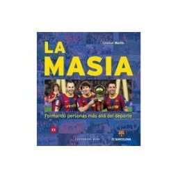 EDITORIAL BASE (ES) La Masia. Formando Personas Más Allá Del Deporte
